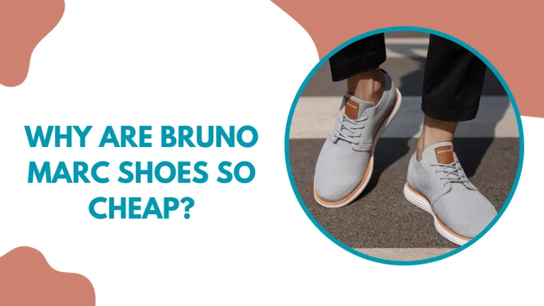 Why Are Bruno Marc Shoes So Cheap?